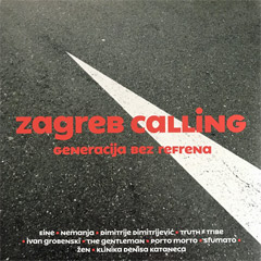 Zagreb Calling: Generacija bez refrena [vinyl] (LP)