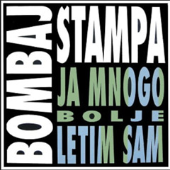 Bombaj Stampa - Ja mnogo bolje letim sam [reizdanje 2024] [vinyl] (LP)