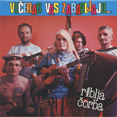 Riblja Corba - Veceras vas zabavljaju muzicari koji piju [reissue 2022] (CD)