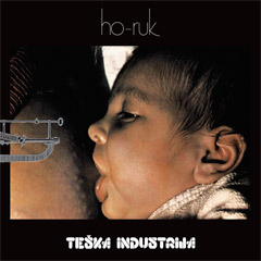 Teska Industrija - Ho-ruk [reizdanje 2024] [vinyl] (LP)