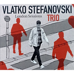 Vlatko Stefanovski Trio - London Sessions [album 2024] (2x CD)